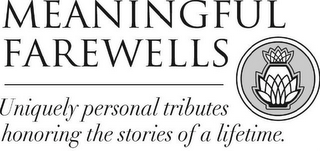 MEANINGFUL FAREWELLS UNIQUELY PERSONAL TRIBUTES HONORING THE STORIES OF A LIFETIME. logo