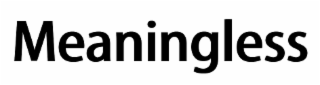 MEANINGLESS logo