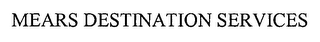 MEARS DESTINATION SERVICES logo