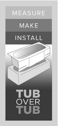 MEASURE MAKE INSTALL TUB OVER TUB logo