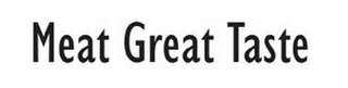 MEAT GREAT TASTE logo