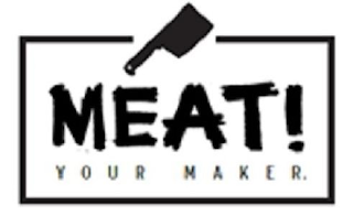 MEAT! YOUR MAKER. logo