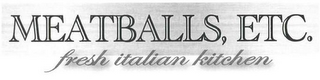 MEATBALLS, ETC. FRESH ITALIAN KITCHEN logo