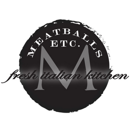 MEATBALLS ETC. M FRESH ITALIAN KITCHEN logo