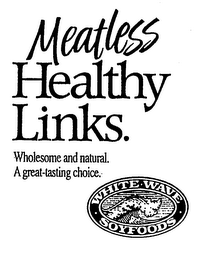 MEATLESS HEALTHY LINKS. WHOLESOME AND NATURAL. A GREAT-TASTING CHOICE. WHITE-WAVE SOYFOODS logo
