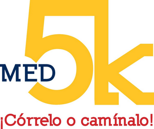 MED 5K ¡CÓRRELO O CAMÍNALO! logo