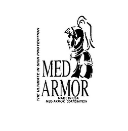 MED ARMOR MADE IN USA MED ARMOR CORPORATION THE ULTIMATE IN SKIN PROTECTION logo