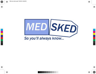 MED SKED SO YOU'LL ALWAYS KNOW... logo