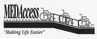 MEDACCESS INCORPORATED "MAKING LIFE EASIER" logo