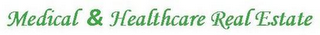MEDICAL & HEALTHCARE REAL ESTATE logo