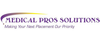 MEDICAL PROS SOLUTIONS MAKING YOUR NEXT PLACEMENT OUR PRIORITY logo