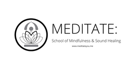 MEDITATE: SCHOOL OF MINDFULNESS & SOUND HEALING WWW.MEDITATEYOU.ME logo