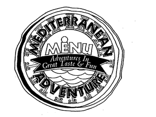 MEDITERRANEAN MENU ADVENTURE ADVENTURES IN GREAT TASTE & FUN logo