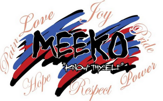 MEEKO "KNOW THYSELF" PAIN LOVE JOY PRIDE HOPE RESPECT POWER logo