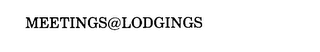 MEETINGS@LODGINGS
