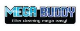 MEGA BUDDY FILTER CLEANING MEGA EASY! logo