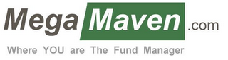 MEGAMAVEN.COM WHERE YOU ARE THE FUND MANAGER logo