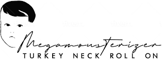 MEGAMOISTERIZER TURKEY NECK ROLL ON logo