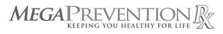 MEGAPREVENTION RX KEEPING YOU HEALTHY FOR LIFE logo