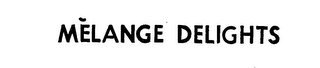 MELANGE DELIGHTS logo