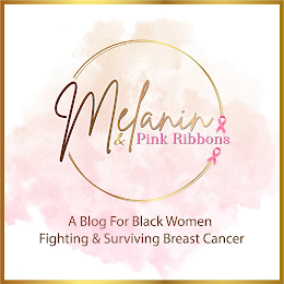 MELANIN & PINK RIBBONS A BLOG FOR BLACK WOMEN FIGHTING & SURVIVING BREAST CANCER logo