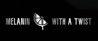 MELANIN WITH A TWIST logo