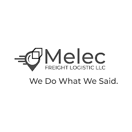 MELEC FREIGHT LOGISTIC LLC WE DO WHAT WE SAID. logo