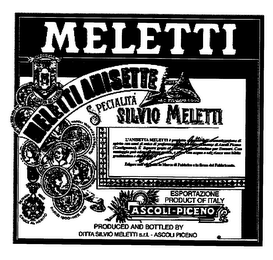 MELETTI DEPOSITATA PER ASPERA AD ASTRA ANISETTA MELETTI SPECIALITA SILVIO MELETTI ASCOLI PICENO ESPORTAZIONE PRODUCT OF ITALY PRODUCED AND BOTTLED BY DITTA SILVIO MELETTI S.R.L. - ASCOLI PICENO OSTENDA 1900 MED ORO NAPOLI 1900 MED D'ARGENTO OMBERTO I RED D'ITALIA TORINO 1900 MED D'ARGENTO PARIGI 1900 MED ORO OSTENDA 1901 CROCE AL MERITO L'ANISETTA MELETTI  È PRODOTTO OTTENUTO DALL'AROMATIZZAZIONE DI SPIRITO CON SEMI DI ANICE DI PREFERENZA COLTIVATI NELLE VICINANZE DI ASCOLI PICENO (CASTIGNANO). E' LIQUORE GRATO AL PALATO OPPORTUNISSIMO PER DESSERT. CON VANTAGGIO ADOPERARSI PER PUNCH E PRESO CON ACQUA O SELTZ RIESCE NA BIBITA GRADITISSIMA E DISSETANTE logo