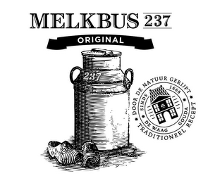 MELKBUS 237 ORIGINAL 237 DOOR DE NATUURGERIJPT SINDS 1668 DE WAAG GOUDA TRADITIONEEL RECEPT logo