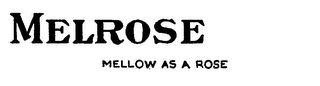 MELROSE MELLOW AS A ROSE logo