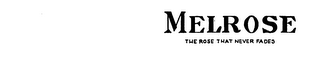 MELROSE THE ROSE THAT NEVER FADES logo