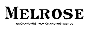 MELROSE UNCHANGING IN A CHANGING WORLD