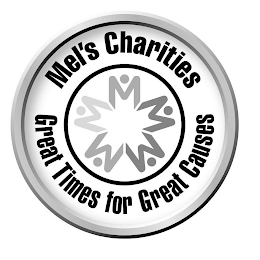 MEL'S CHARITIES GREAT TIMES FOR GREAT CAUSES logo