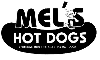 MEL'S HOT DOGS FEATURING REAL CHICAGO STYLE HOT DOGS HOT DOG logo