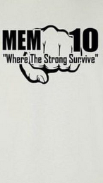 MEM 10 "WHERE THE STRONG SURVIVE" logo