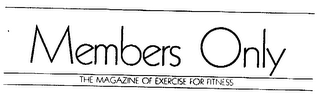 MEMBERS ONLY THE MAGAZINE OF EXERCISE FOR FITNESS logo