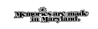 MEMORIES ARE MADE IN MARYLAND. logo