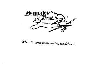 MEMORIES IN TIME WHEN IT COMES TO MEMORIES, WE DELIVER! logo