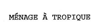 MENAGE A TROPIQUE logo