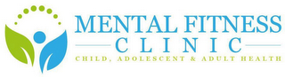 MENTAL FITNESS CLINIC CHILD, ADOLESCENT & ADULT HEALTH logo