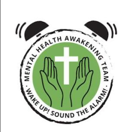 · MENTAL HEALTH AWAKENING TEAM · WAKE UP! SOUND THE ALARM! logo