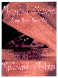 MENTAL SCARS SOME SCARS NEVER DIE RICHARD MYLES logo