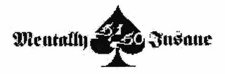 MENTALLY 5150 INSANE logo