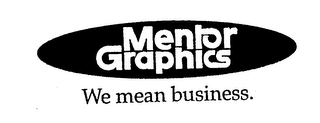 MENTOR GRAPHICS WE MEAN BUSINESS. logo