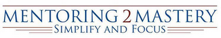 MENTORING2MASTERY SIMPLIFY AND FOCUS logo