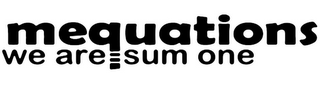 MEQUATIONS WE ARE SUM ONE logo