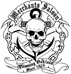 MERCHANTS SALOON POISONING OAKLAND SINCE 1916 logo