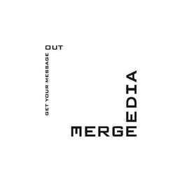 MERGE MEDIA GET YOUR MESSAGE OUT logo