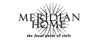 MERIDIAN HOME THE FOCAL POINT OF STYLE logo