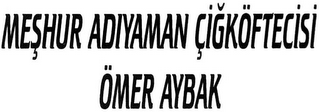 MESHUR ADIYAMAN ÇIGKÖFTECISI ÖMER AYBAK logo